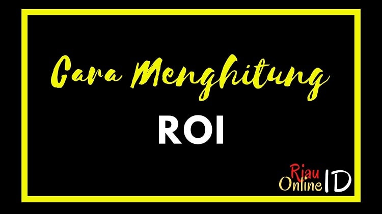 Cara Menghitung ROI