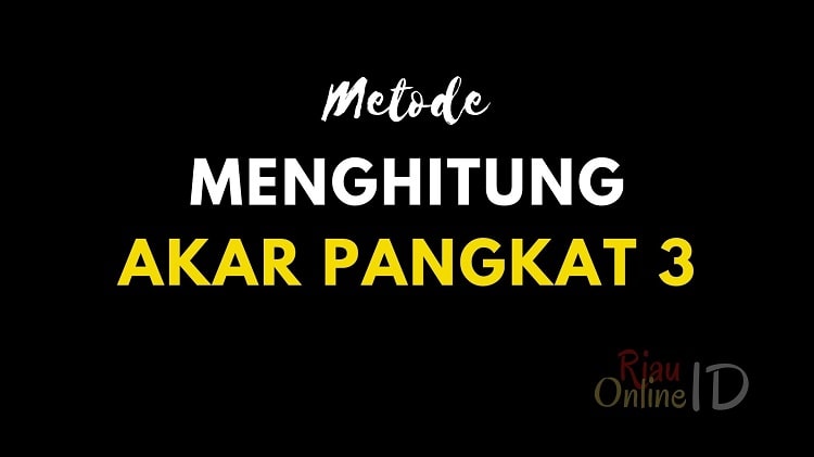 Metode untuk Menghitung Akar Pangkat 3