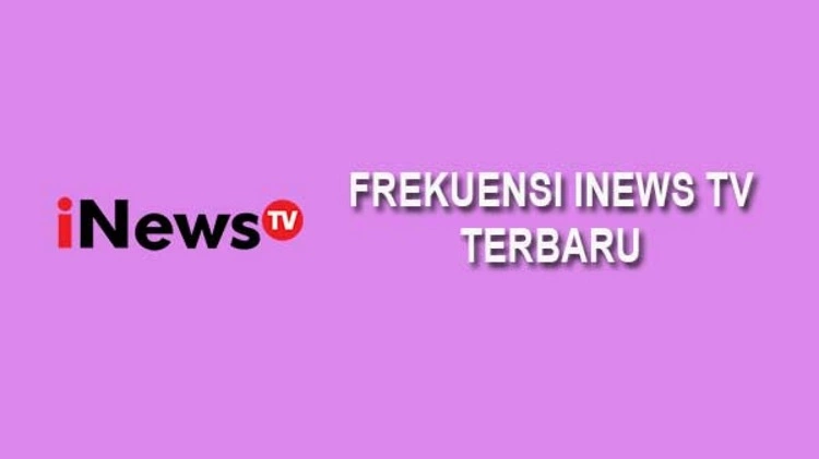Cara Memasukkan Kode Frekuensi iNews TV Terbaru