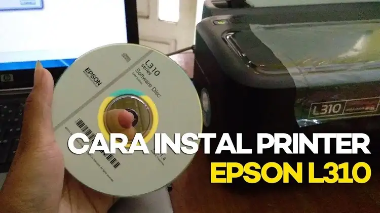 Cara Instal Printer Epson L310 Tanpa CD