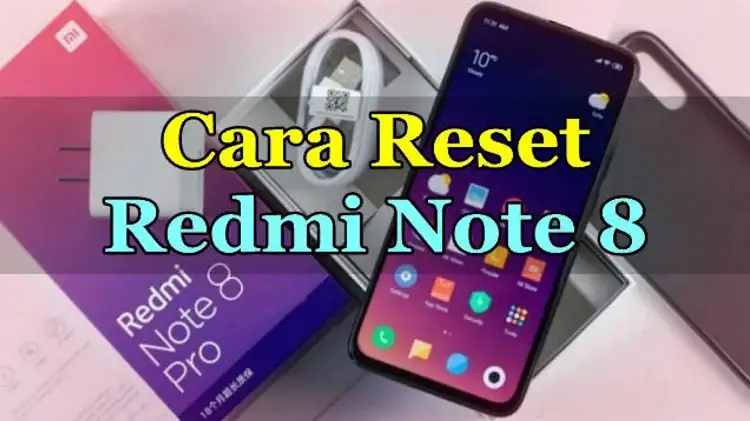 Cara Reset HP Redmi Note 8