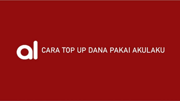 Cara Top DANA Via Akulaku