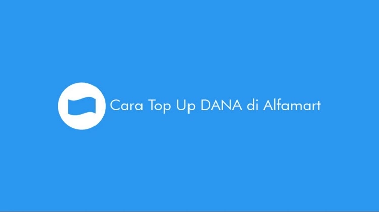 Cara Top Up DANA di Alfamart