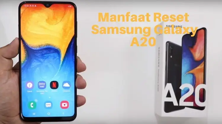 Manfaat Reset Samsung Galaxy A20