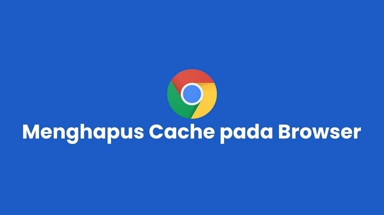 Menghapus Cache pada Browser