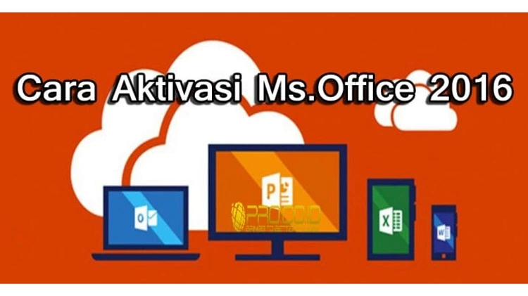 Cara Aktivasi Microsoft Office 2016