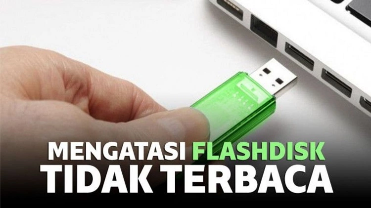 Cara Mengatasi Flashdisk Tidak Terbaca