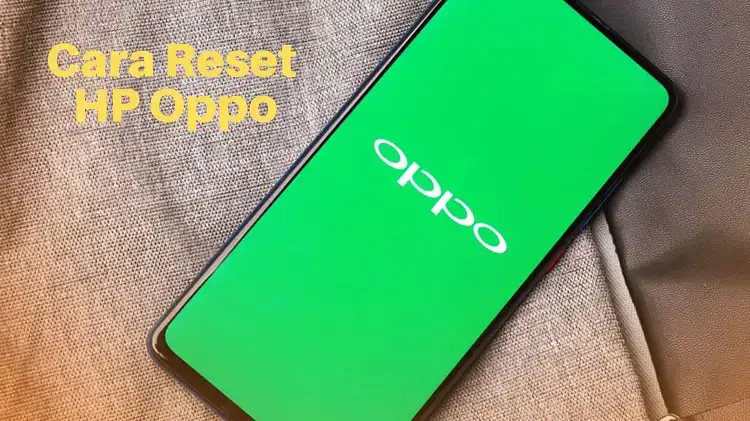 Cara Reset Hp Oppo