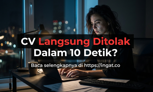 CV Kamu Mungkin Ditolak Dalam 10 Detik Hanya Karena Alasan Ini
