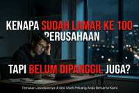 Kenapa Sudah Lamar ke 100 Perusahaan Tapi Belum Dipanggil Juga