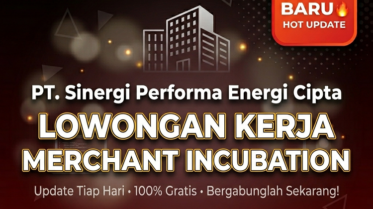 Lowongan Kerja Merchant Incubation PT. Sinergi Performa Energi Cipta